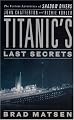 Titanic's Last Secrets: The Further Adventures of Shadow Divers John Chatterton and Richie Kohler (Thorndike Press Large Print Nonfiction Series)