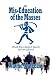 The Mis-education of the Masses