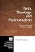 Book Faith, Theology, and Psychoanalysis: The Life and Thought of Harry S. Guntrip (Princeton Theological Monograph)
