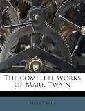 The complete works of Mark Twain