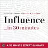 Influence by Robert B. Cialdini - A Concise Understanding in 30 Minutes: 30 Minute Expert Series