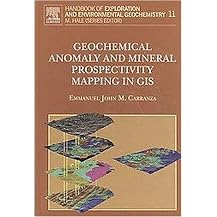 Geochemical Anomaly and Mineral Prospectivity Mapping in GIS (Handbook of Exploration and Environmental Geochemistry) (Volume 11) (Hardcover)