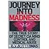 Journey Into Madness: The True Story of Secret CIA Mind Control and Medical Abuse
