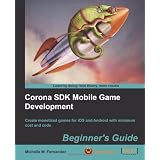 Corona SDK Mobile Game Development: Beginner's Guide ~ Michelle M. Fernandez