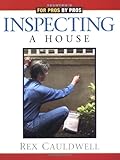 Inspecting a House (For Pros By Pros)