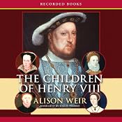 The Children of Henry VIII | [Alison Weir]