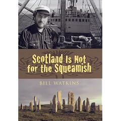 Scotland Is Not for the Squeamish by Bill Watkins