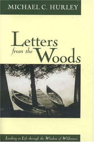letters from the woods looking at life through the window of wilderness