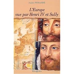 L'Europe vue par Henri IV et Sully. : D'apr�s le