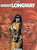 Revue Les Editions du Lombard  / Buddy Longway, tome 19 : Révolte