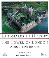Tower of London, The: A 2000 Year History (Landmarks in History)