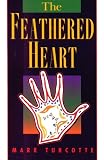 The Feathered Heart (Native American Series (Michigan State University Press))