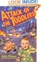 Attack of the Toddlers! : Further Adventures on Planet Parenthood