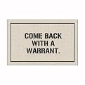 Come Back with a Warrant Doormat