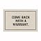 Come Back with a Warrant Doormat