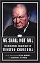 We Shall Not Fail: The Leadership Wisdom of Winston Churchill