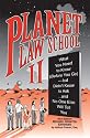 Planet Law School II: What You Need to Know (Before You Go), But Didn't Know to Ask... and No One Else Will Tell You, Second Edition
