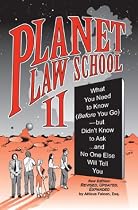 Planet Law School II: What You Need to Know (Before You Go), But Didn't Know to Ask... and No One Else Will Tell You, Second Edition
