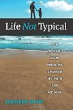 Life Not Typical: How Special Needs Parenting Changed My Faith and My Song (Deep Church)