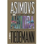 Asimov's Aurora: The New Isaac Asimov's Robot Mystery book cover