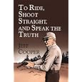 To Ride, Shoot Straight, and Speak the Truth