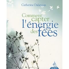 Comment capter l'�nergie des f�es