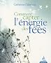 Comment capter l'�nergie des f�es