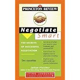 Princeton Review Negotiate Smart: The Secrets of Successful Negotiationby Princeton Review