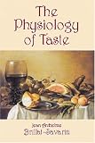 The Physiology of Taste