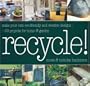 Recycle!: Make Your Own Eco-Friendly and Creative Designs