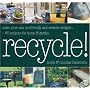 Recycle!: "Salvage Style in Your Home", "Salvage Style in Your Garden"