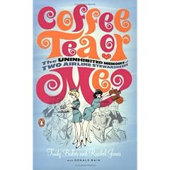 Coffee, Tea, or Me?: The Uninhibited Memoirs of Two Airline Stewardesses