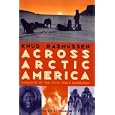 Across Arctic America: Narrative of the Fifth Thule Expedition (Classic Reprint Series... by Knud Rasmussen