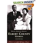 Click here to buy Elbert County (Black America: Georgia) by  Aurolyn Melba Hamm.