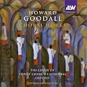 Goodall: Choral Works