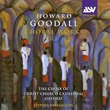 Goodall: Choral Works
