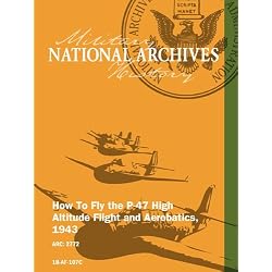 How To Fly the P-47 High Altitude Flight and Aerobatics, 1943