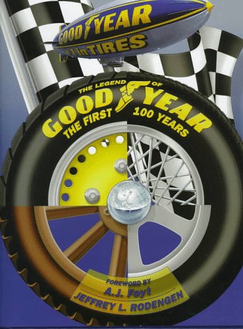 The Legend of Goodyear: The First 100 Years