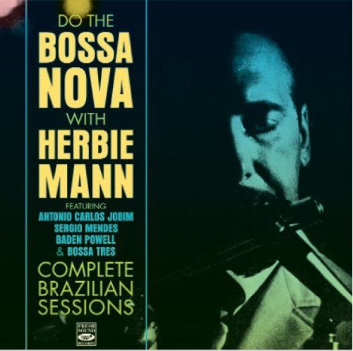 Baden Powell - Do The Bossa Nova With Herbie Mann. Complete Brazilian Sessions - Zortam Music