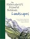 The Watercolorist's Essential Notebook - Landscapes