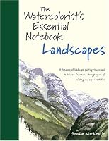 The Watercolorist's Essential Notebook - Landscapes