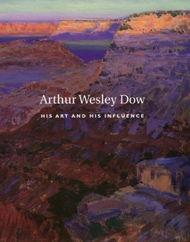 Arthur Wesley Dow, 1857-1922: His Art and His Influence