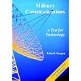 Military Communications: A Test for Technology by John Bergen