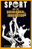 Sport and the Sociological Imagination: Refereed Proceedings of the 3rd Annual Conference of the North American Society for the Sociology of Sport