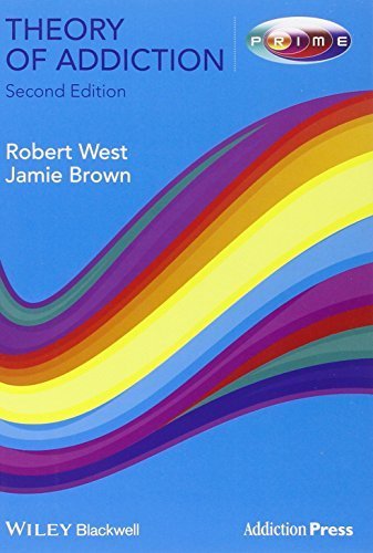 Theory of Addiction by Robert West (2013-11-04)