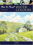 Watercolours (How to Paint)