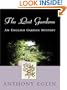 The Lost Gardens: An English Garden Mystery