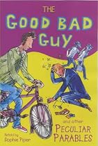 "Good Bad Guy" and Other Peculiar Parables