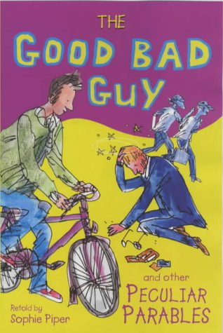 "Good Bad Guy" and Other Peculiar Parables