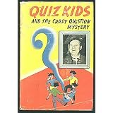 Quiz Kids and the Crazy Question Mystery